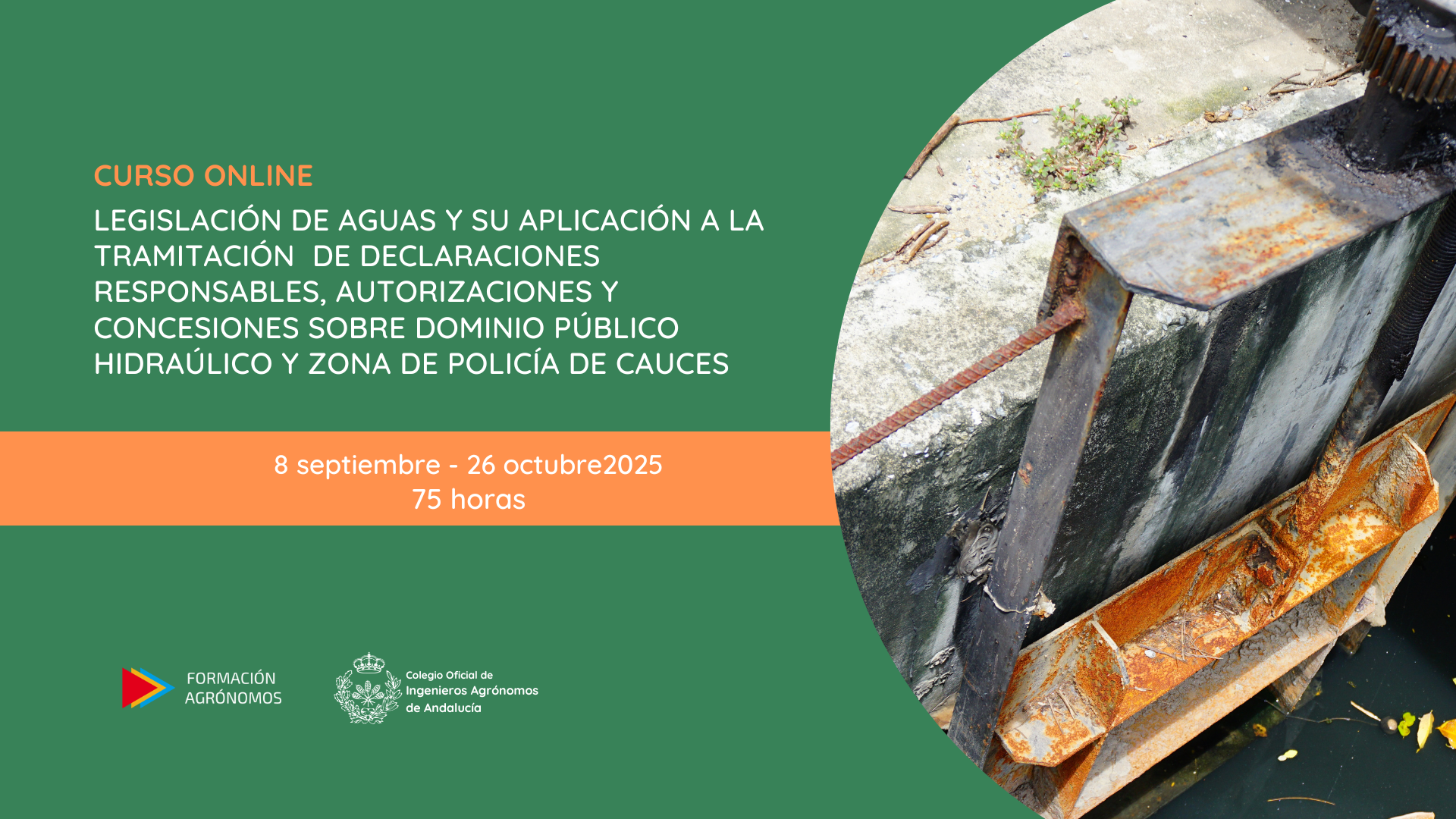 Curso legislación de aguas y su aplicación a la tramitación de declaraciones responsables, autorizaciones y concesiones sobre dominio público hidráulico y zona de policía de cauces