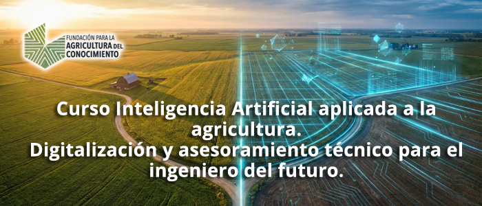 Curso Inteligencia artificial aplicada a la agricultura. Digitalización y asesoramiento técnico para el ingeniero del futuro