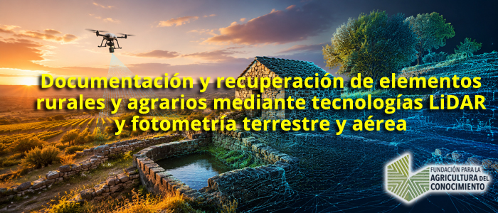 Documentación y recuperación de elementos rurales y agrarios mediante tecnologías LiDAR y fotogrametría terrestre y aérea